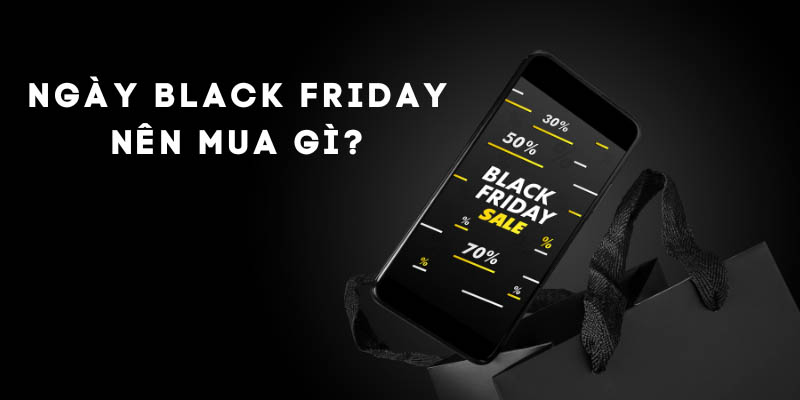 Mẹo săn ngày Black Friday